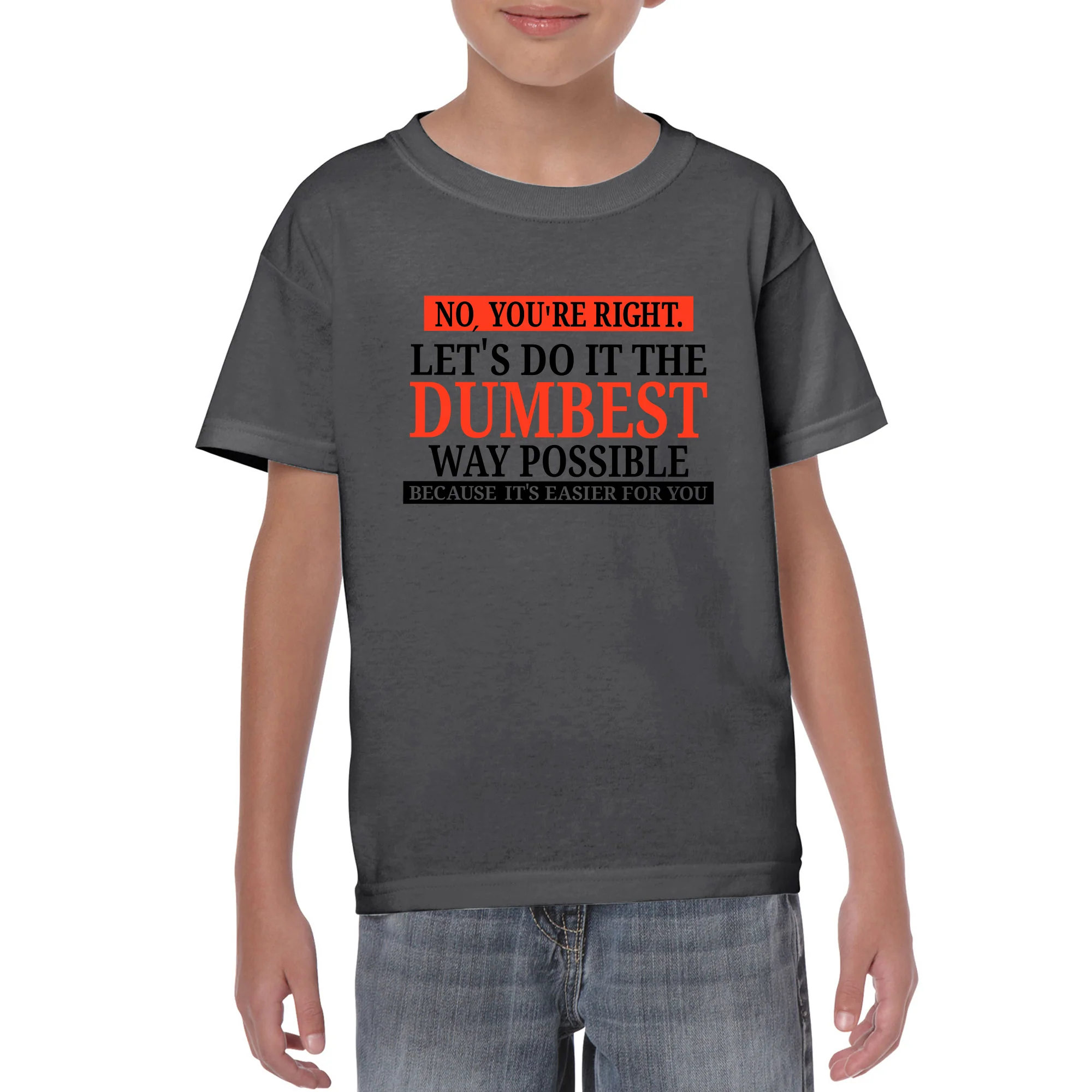 No, You're Right Let's Do It the Dumbest Way Possible - Funny, Sarcastic Graphic T Shirt - YOUTH - Dark Heather - Image 3